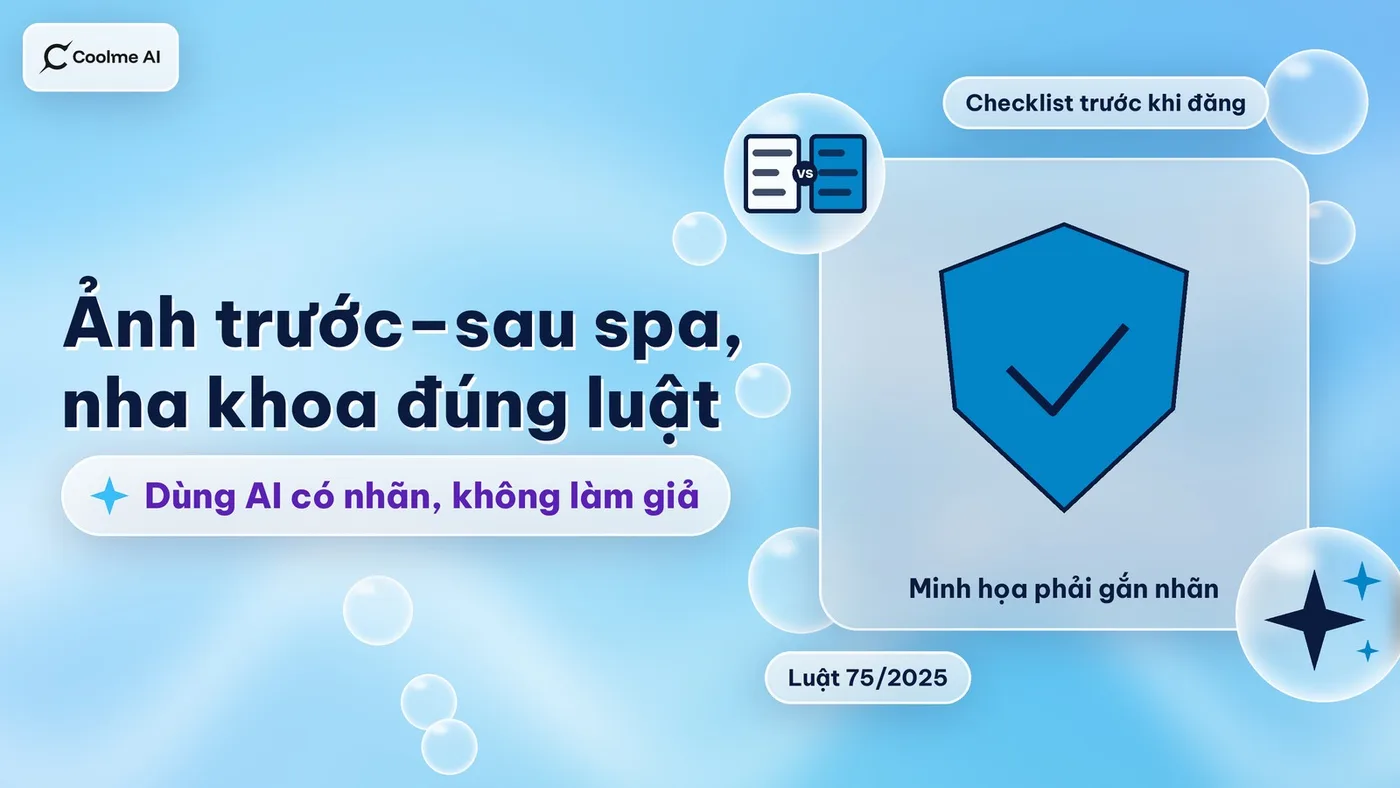 Ảnh trước–sau spa, nha khoa: dùng AI sao cho đúng luật