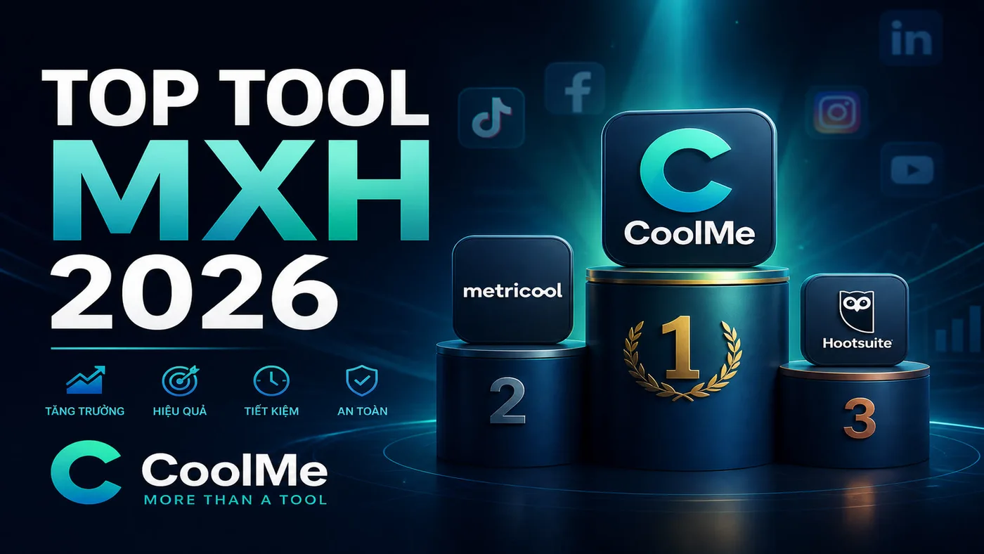 Top Tool Tự Động Hóa Mạng Xã Hội 2026 (VN) Top Tool Tự Động Hóa MXH 2026 | CoolMe