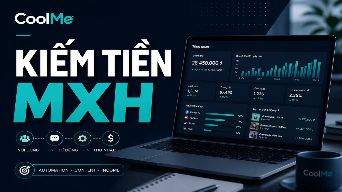 Kiếm Tiền Từ Tự Động Hóa MXH (Thật, Có Trần) Kiếm Tiền Tự Động Hóa MXH: 3 Đường Thật