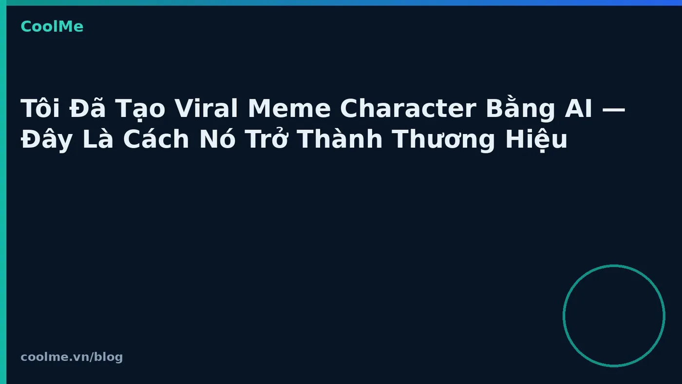 Tạo meme character bằng AI và phát triển thành thương hiệu Tạo meme character bằng AI và phát triển thành thương hiệu