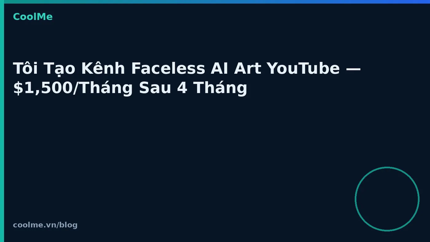 Kênh YouTube AI art không lộ mặt: cách vận hành thực tế Kênh YouTube AI art không lộ mặt: cách vận hành thực tế