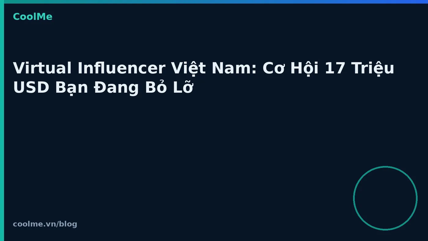 Virtual Influencer Việt Nam: Cơ Hội 17 Triệu USD Bạn Đang Bỏ Lỡ Virtual Influencer Việt Nam: Cơ Hội 17 Triệu USD Bạn Đang Bỏ Lỡ