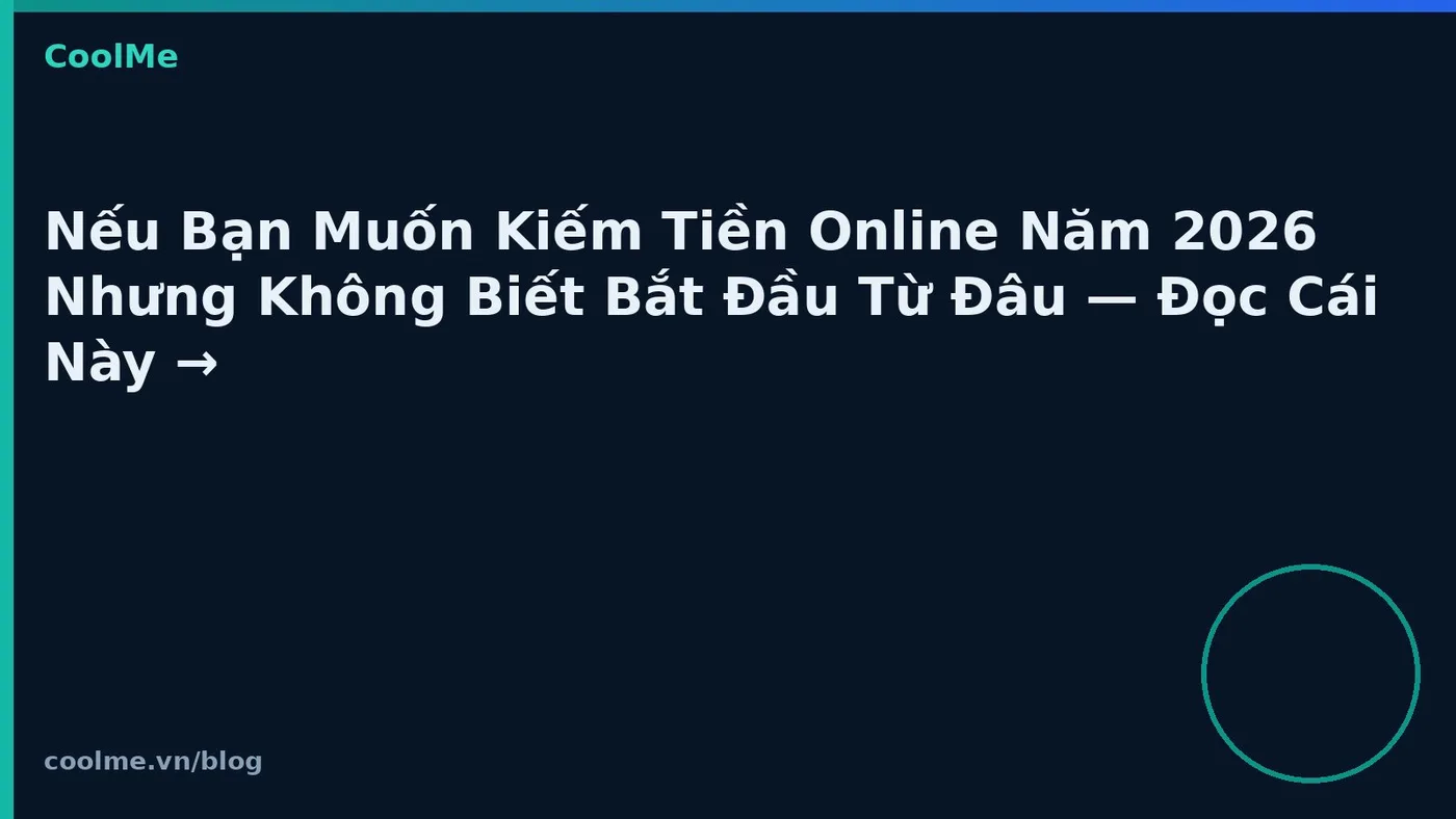Bắt đầu kiếm tiền online với AI năm 2026: lộ trình cơ bản Bắt đầu kiếm tiền online với AI năm 2026: lộ trình cơ bản