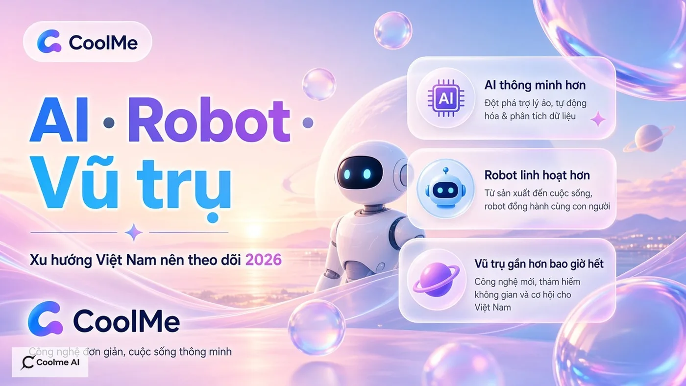 AI, Robot và Vũ Trụ 2026: Việt Nam Nên Theo Dõi Gì? AI Robot Vũ Trụ 2026 | Việt Nam Nên Theo Dõi Gì