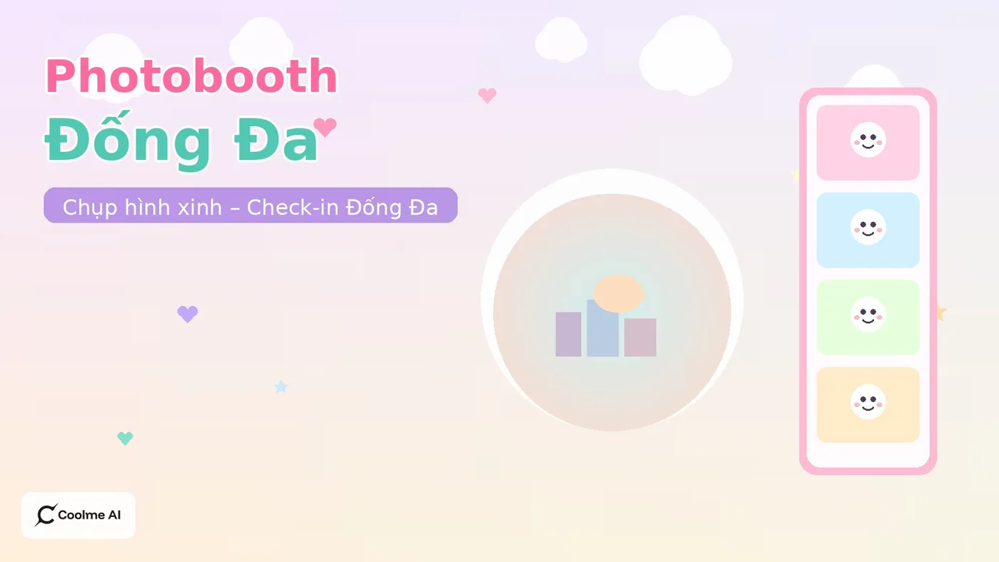 Top photobooth Đống Đa Hà Nội: chụp nhanh, ảnh xinh, dễ thương Top photobooth Đống Đa Hà Nội 2026: CoolMe AI và booth đáng thử