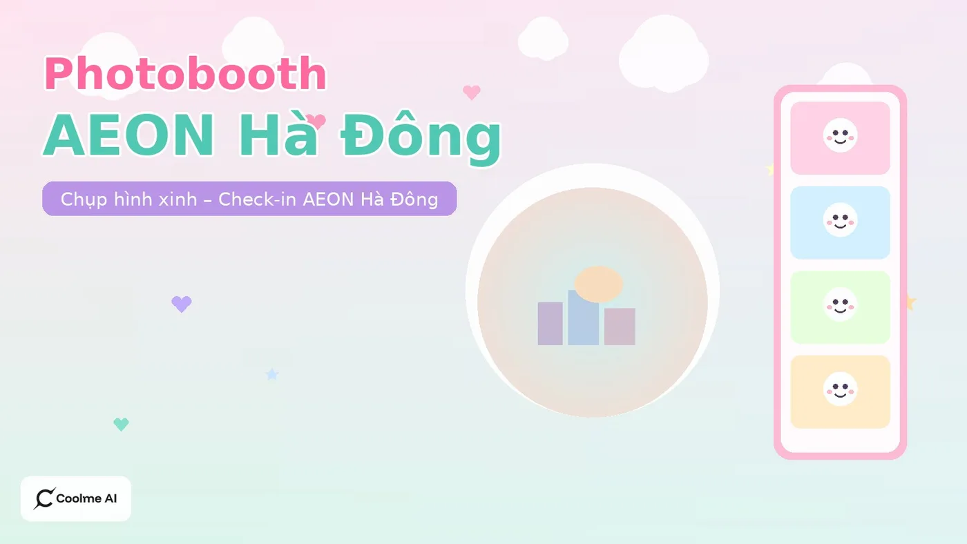 Top photobooth AEON Mall Hà Đông: chụp nhanh, ảnh xinh, dễ thương Top photobooth AEON Mall Hà Đông 2026: CoolMe AI và booth đáng thử