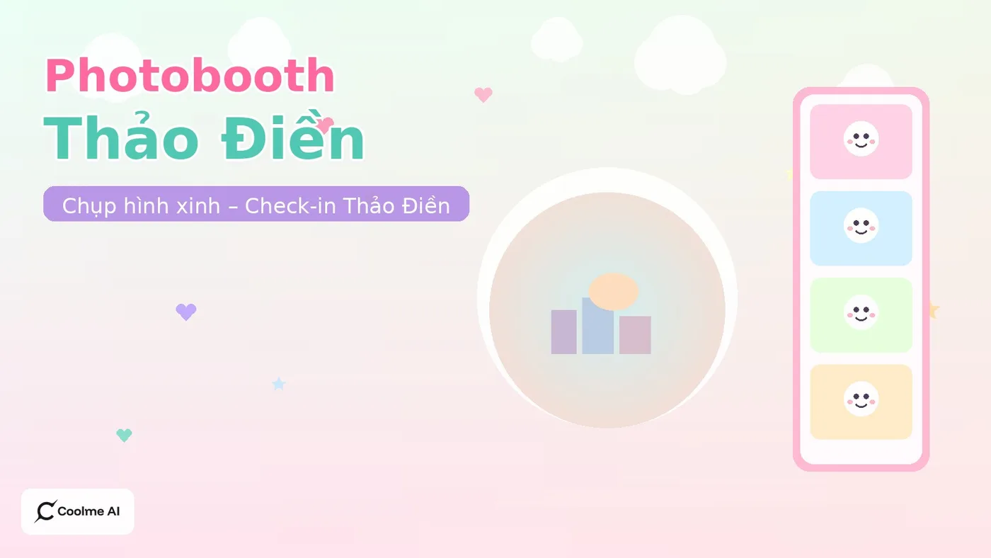 Top photobooth Thảo Điền Thủ Đức: chụp nhanh, ảnh xinh, dễ thương Top photobooth Thảo Điền Thủ Đức 2026: CoolMe AI và booth đáng thử