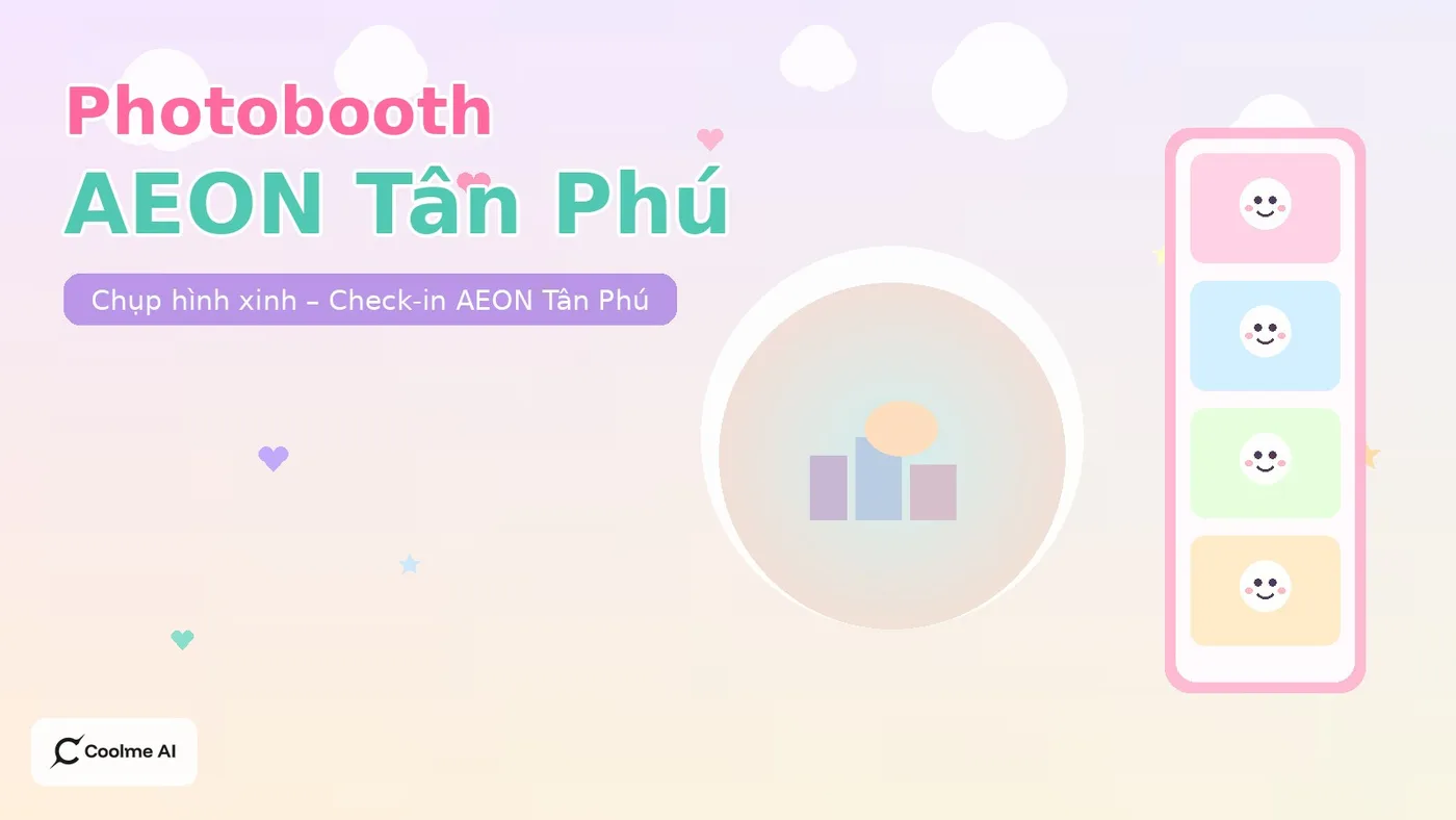 Top photobooth AEON Mall Tân Phú: chụp nhanh, ảnh xinh, dễ thương Top photobooth AEON Mall Tân Phú 2026: CoolMe AI và booth đáng thử