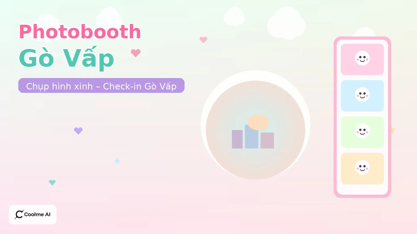 Top photobooth Gò Vấp TP.HCM: chụp nhanh, ảnh xinh, dễ thương Top photobooth Gò Vấp TP.HCM 2026: CoolMe AI và booth đáng thử