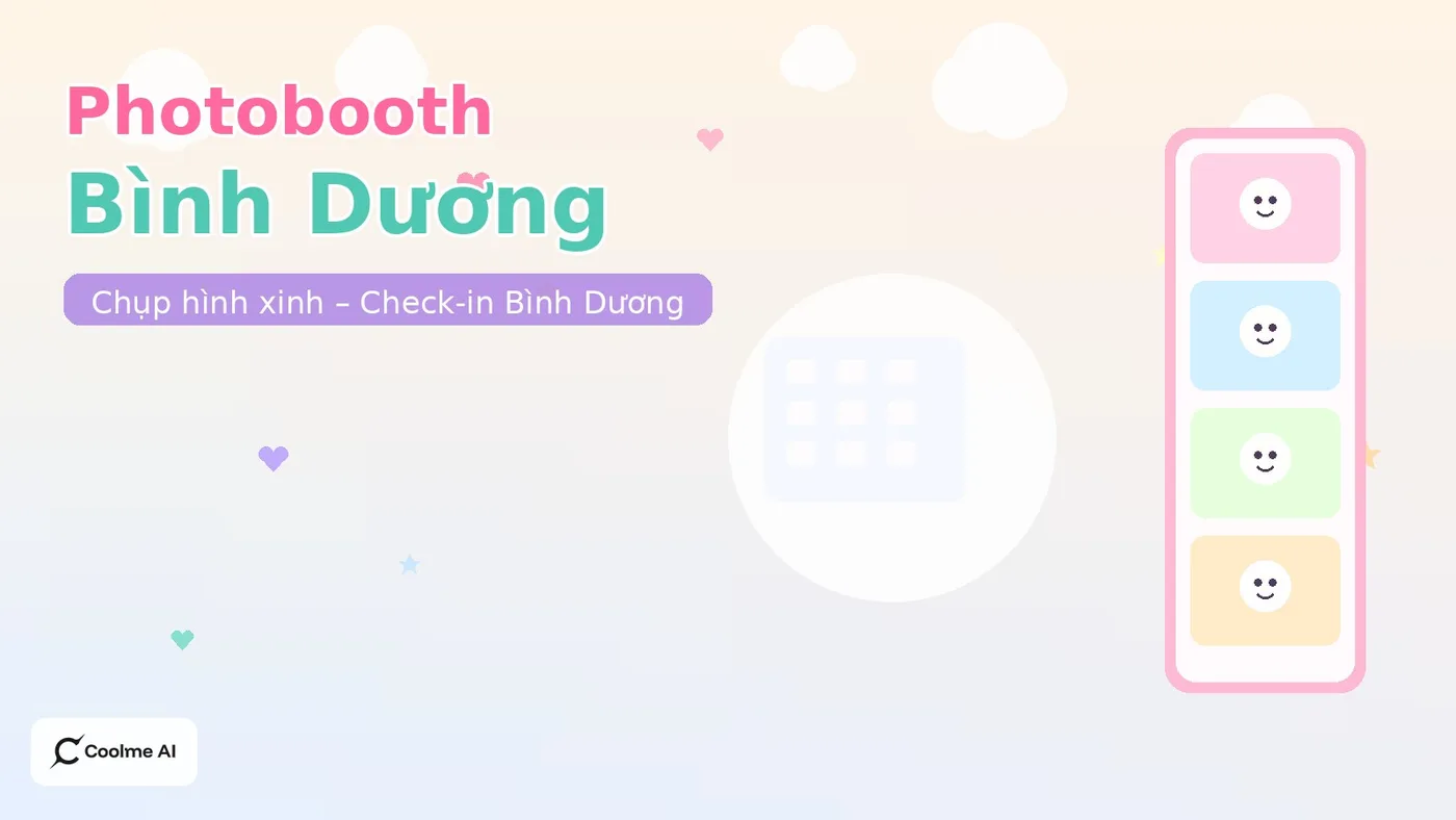 Top photobooth Bình Dương: chụp nhanh, ảnh xinh, dễ thương Top photobooth Bình Dương 2026: CoolMe AI và booth đáng thử