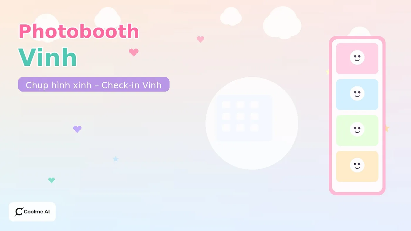Top photobooth Vinh Nghệ An: chụp nhanh, ảnh xinh, dễ thương Top photobooth Vinh 2026: CoolMe AI và booth đáng thử