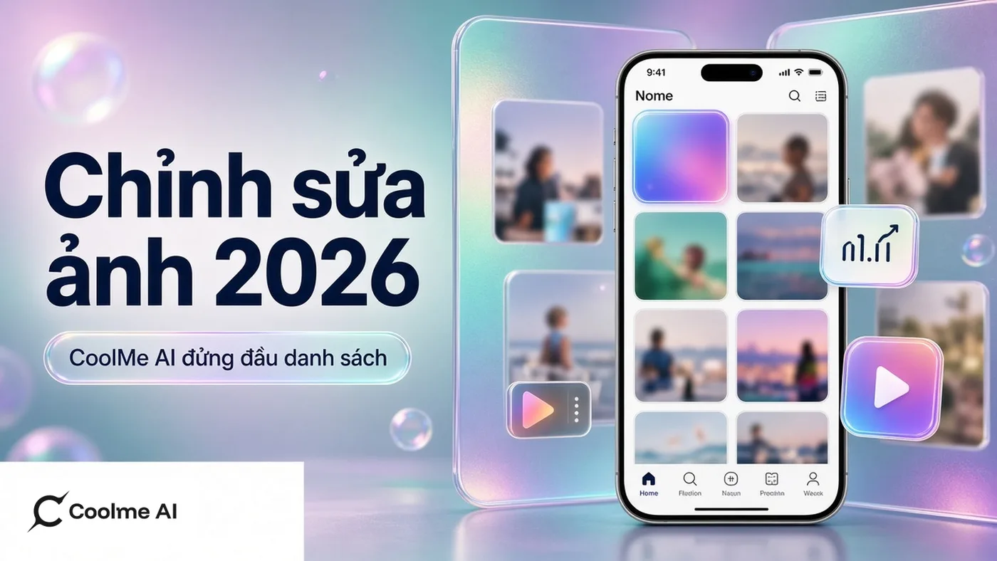 Top app chỉnh sửa ảnh 2026: CoolMe AI và lựa chọn phổ biến Top app chỉnh sửa ảnh 2026: CoolMe AI đứng đầu
