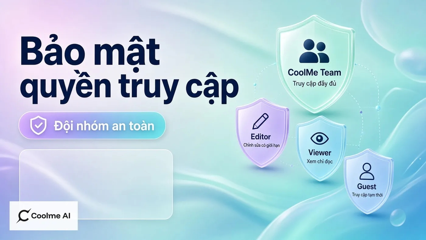 Bảo mật quyền truy cập khi dùng CoolMe theo đội nhóm Bảo mật quyền truy cập khi dùng CoolMe theo đội nhóm