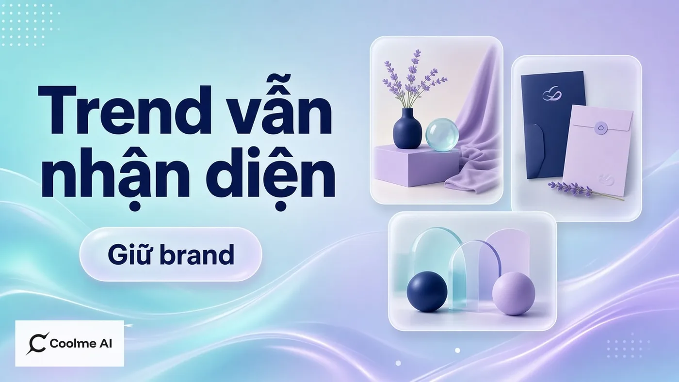 Theo trend mà không mất nhận diện thương hiệu trên CoolMe Theo trend mà không mất nhận diện thương hiệu