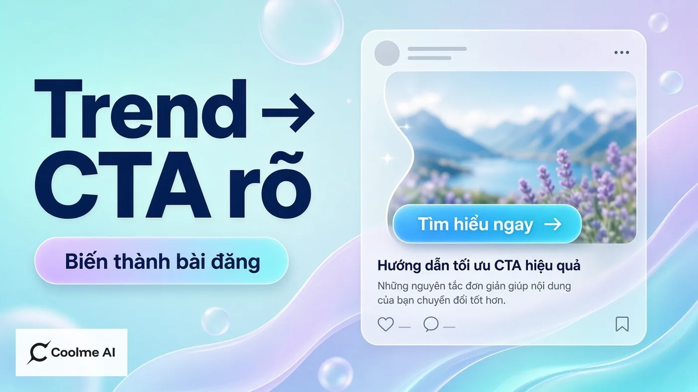 Biến ảnh trend thành bài đăng có CTA rõ trên CoolMe Automation Biến ảnh trend thành bài đăng có CTA rõ Automation