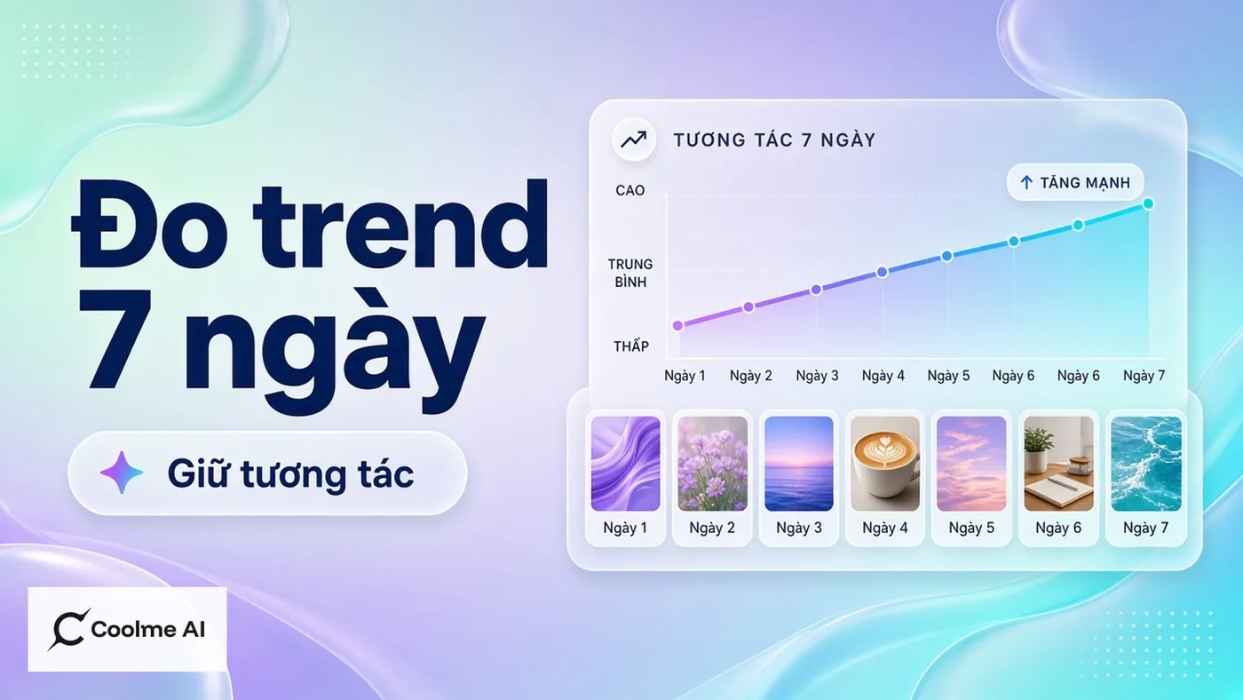 Đo ảnh trend nào giữ tương tác sau bảy ngày rồi mới nhân bản Đo ảnh trend nào giữ tương tác sau bảy ngày rồi mới nhân bản
