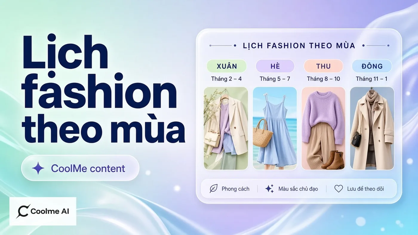 Lịch nội dung fashion theo mùa với CoolMe AI và Automation Lịch nội dung fashion theo mùa AI và Automation