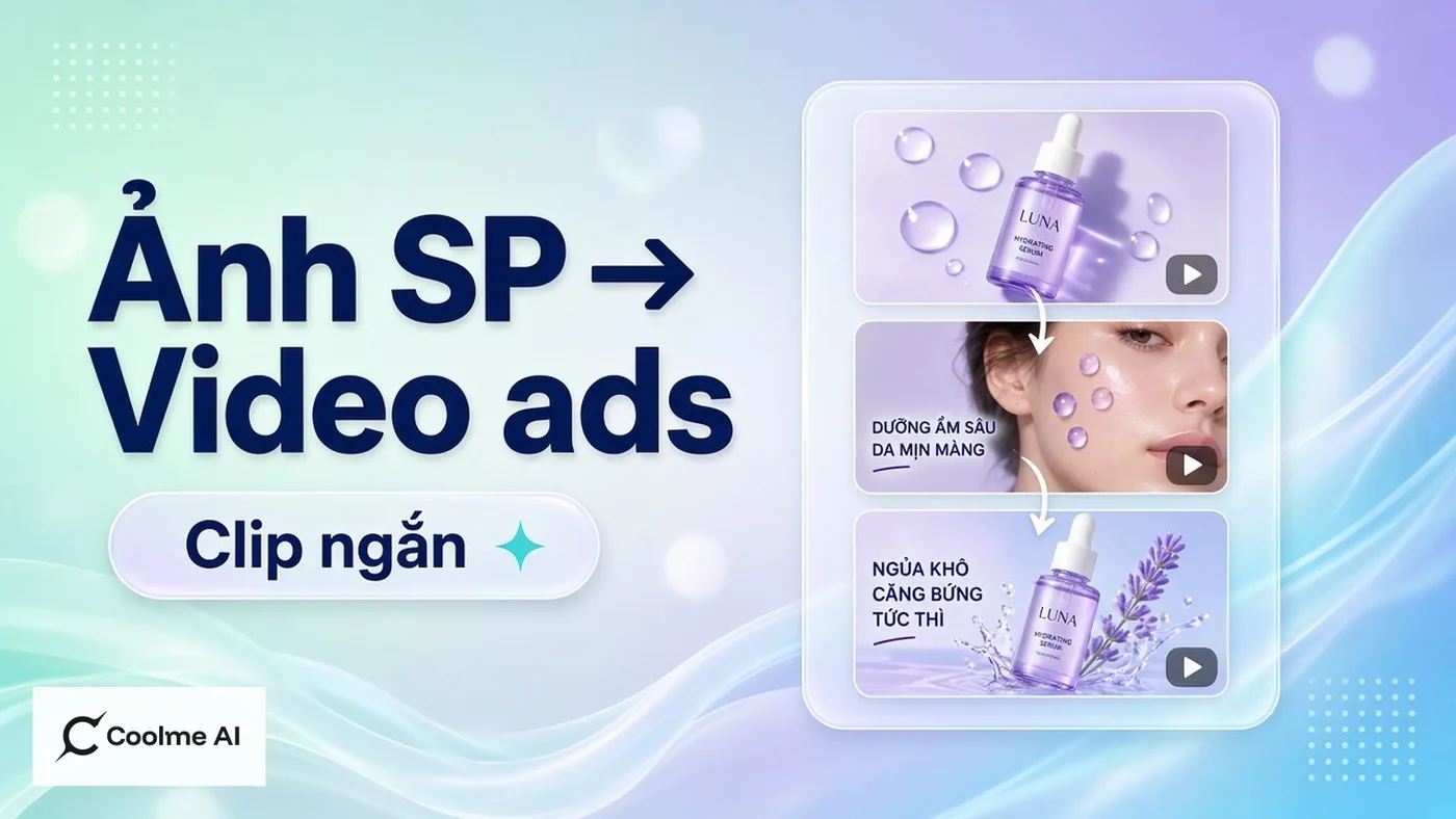 Từ ảnh sản phẩm sang video ngắn quảng cáo với CoolMe + Seedance Từ ảnh sản phẩm sang video ngắn quảng cáo + Seedance