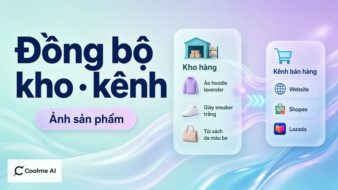 Đồng bộ ảnh sản phẩm giữa kho và kênh bán với CoolMe Đồng bộ ảnh sản phẩm giữa kho và kênh bán