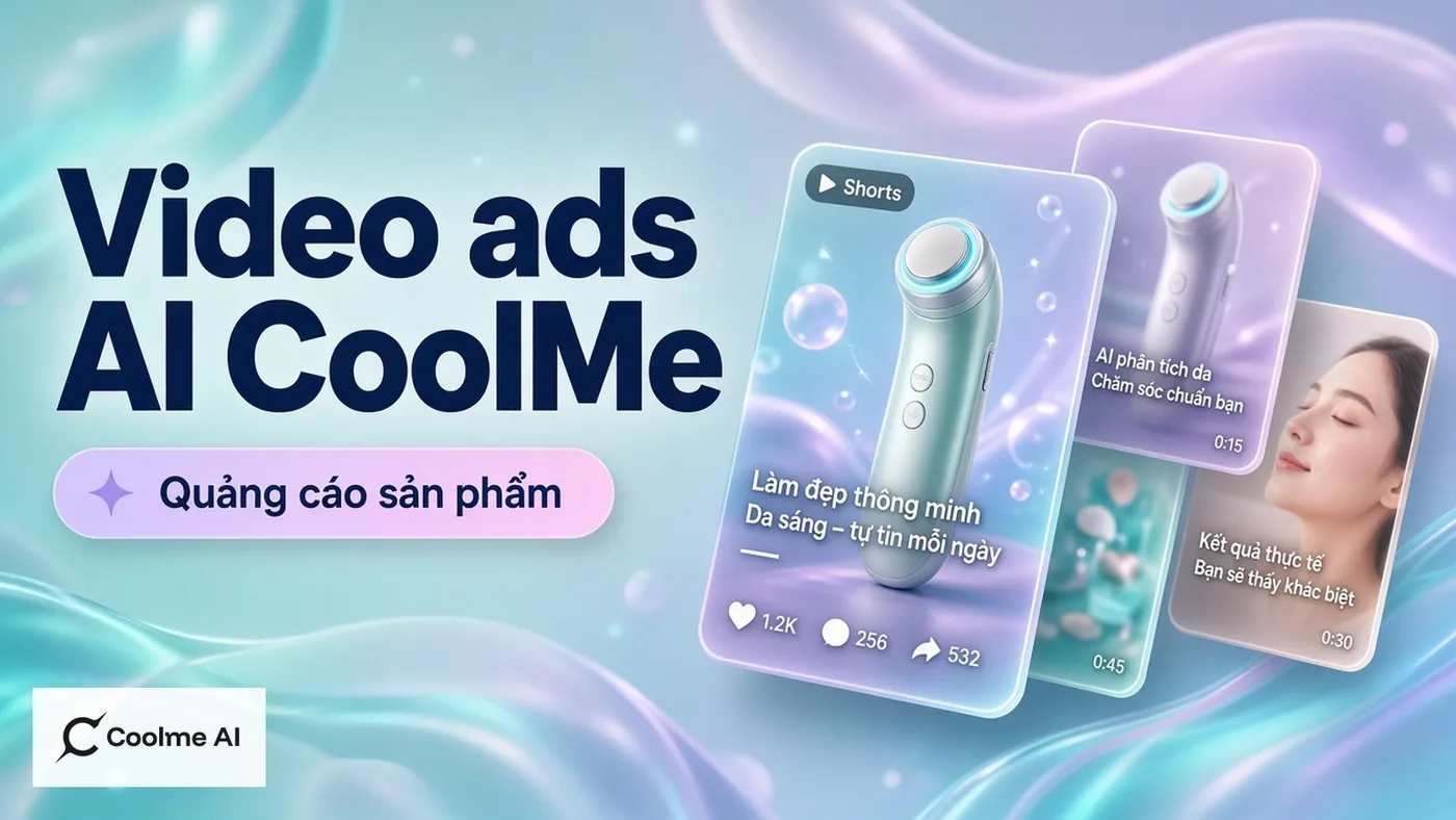 Tạo video quảng cáo sản phẩm bằng AI CoolMe: quy trình thực tế Tạo video quảng cáo sản phẩm bằng AI CoolMe: quy trình thực tế