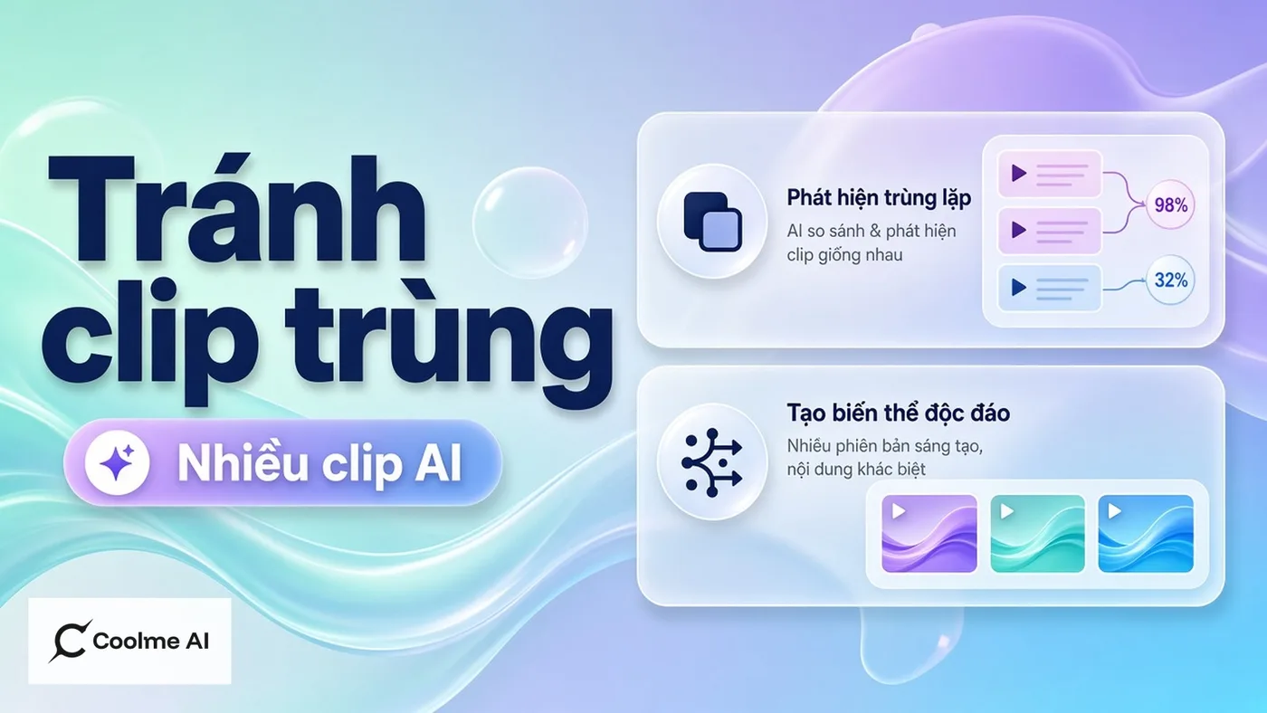 Tránh nội dung trùng khi làm nhiều clip AI trên CoolMe Tránh nội dung trùng khi làm nhiều clip AI