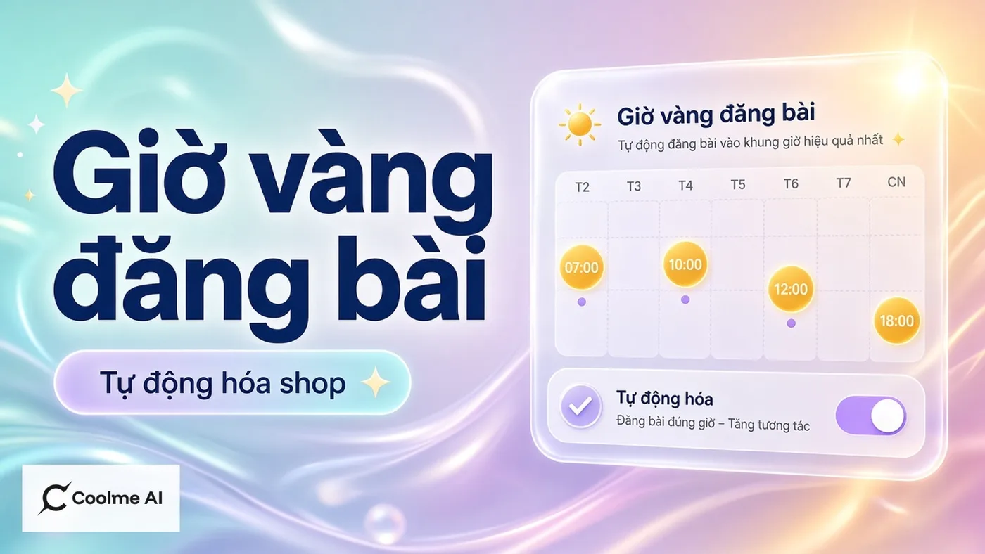 Tự động hoá bài đăng theo khung giờ vàng của shop trên CoolMe Tự động hoá bài đăng theo khung giờ vàng của shop