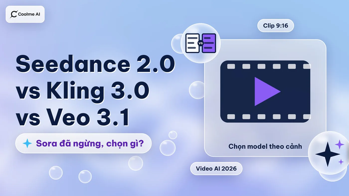 Seedance 2.0 vs Kling 3.0 vs Veo 3.1: Sora đã ngừng, chọn gì Seedance 2.0 vs Kling 3.0 vs Veo 3.1: Sora ngừng, chọn gì?