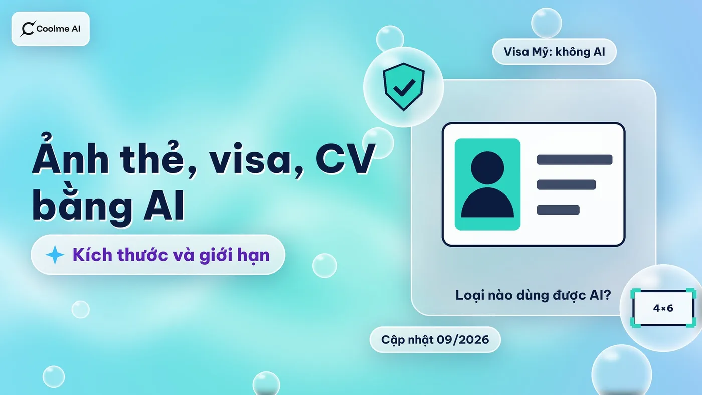 Ảnh thẻ, visa, CV bằng AI: kích thước và giới hạn 2026 Ảnh thẻ, visa, CV bằng AI: kích thước và giới hạn 2026