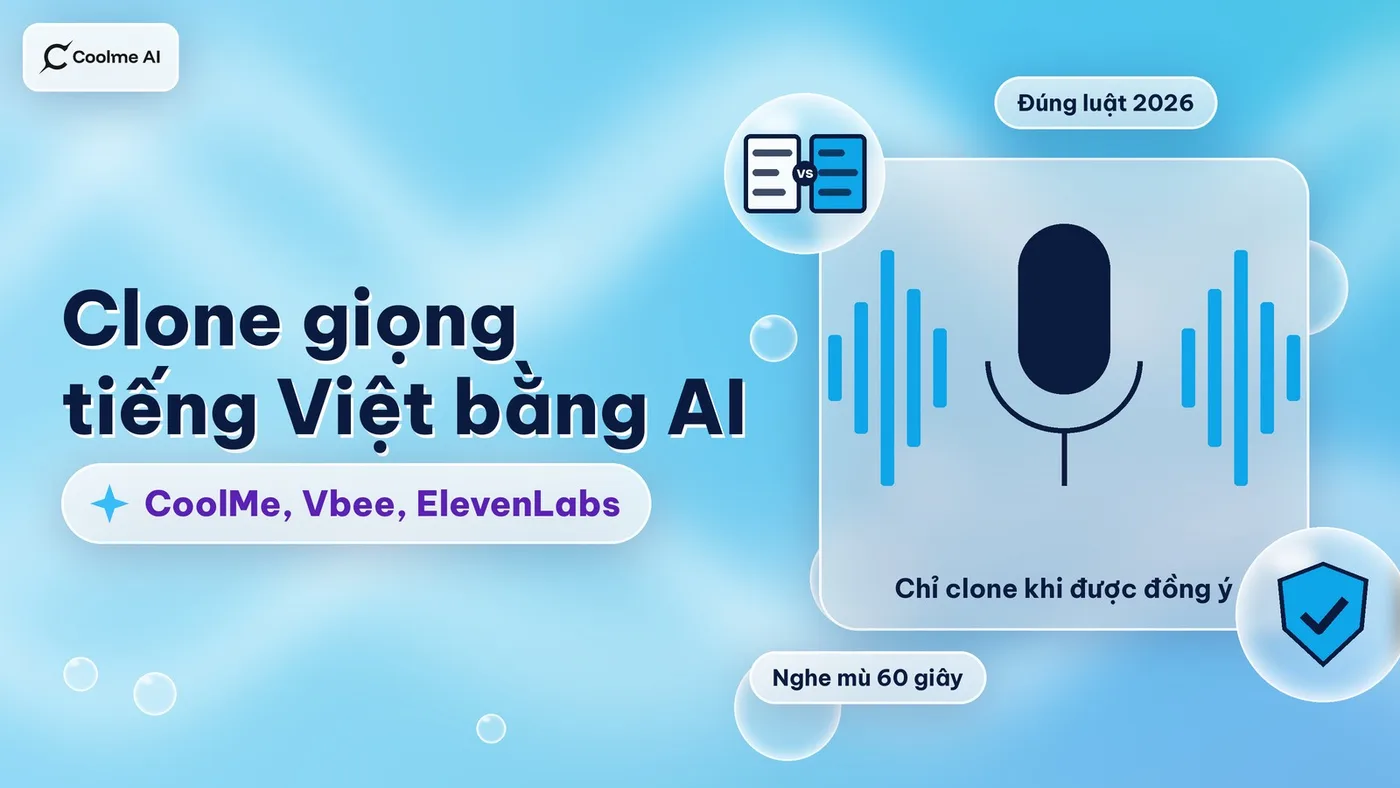 Clone giọng tiếng Việt: CoolMe, Vbee, ElevenLabs so sánh Clone giọng tiếng Việt: CoolMe, Vbee, ElevenLabs so sánh