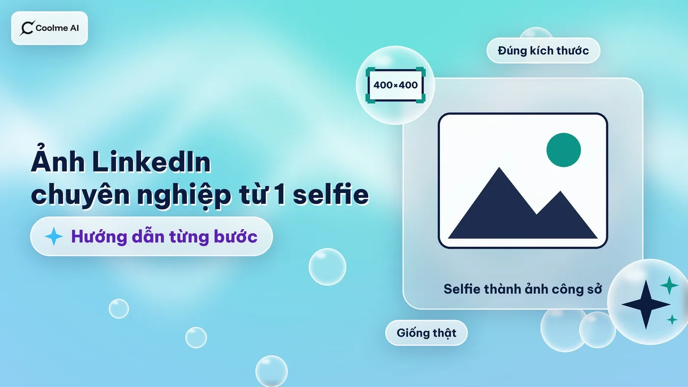 Tạo ảnh LinkedIn, Facebook chuyên nghiệp từ 1 selfie Tạo ảnh LinkedIn, Facebook chuyên nghiệp từ 1 selfie