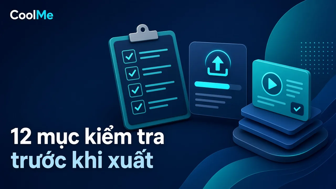 Checklist trước khi export trong Premiere: 12 mục để khỏi phải render lại Checklist export Premiere: 12 mục để khỏi render lại