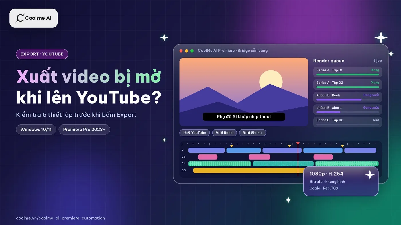 Xuất video trong Premiere bị mờ khi lên YouTube: kiểm tra 6 thiết lập này trước Xuất video Premiere bị mờ trên YouTube: 6 thiết lập