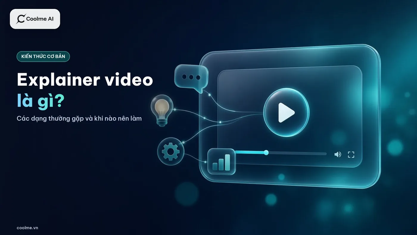 Explainer video là gì: các dạng thường gặp và khi nào doanh nghiệp cần làm Explainer video là gì? Các dạng và khi nào nên làm