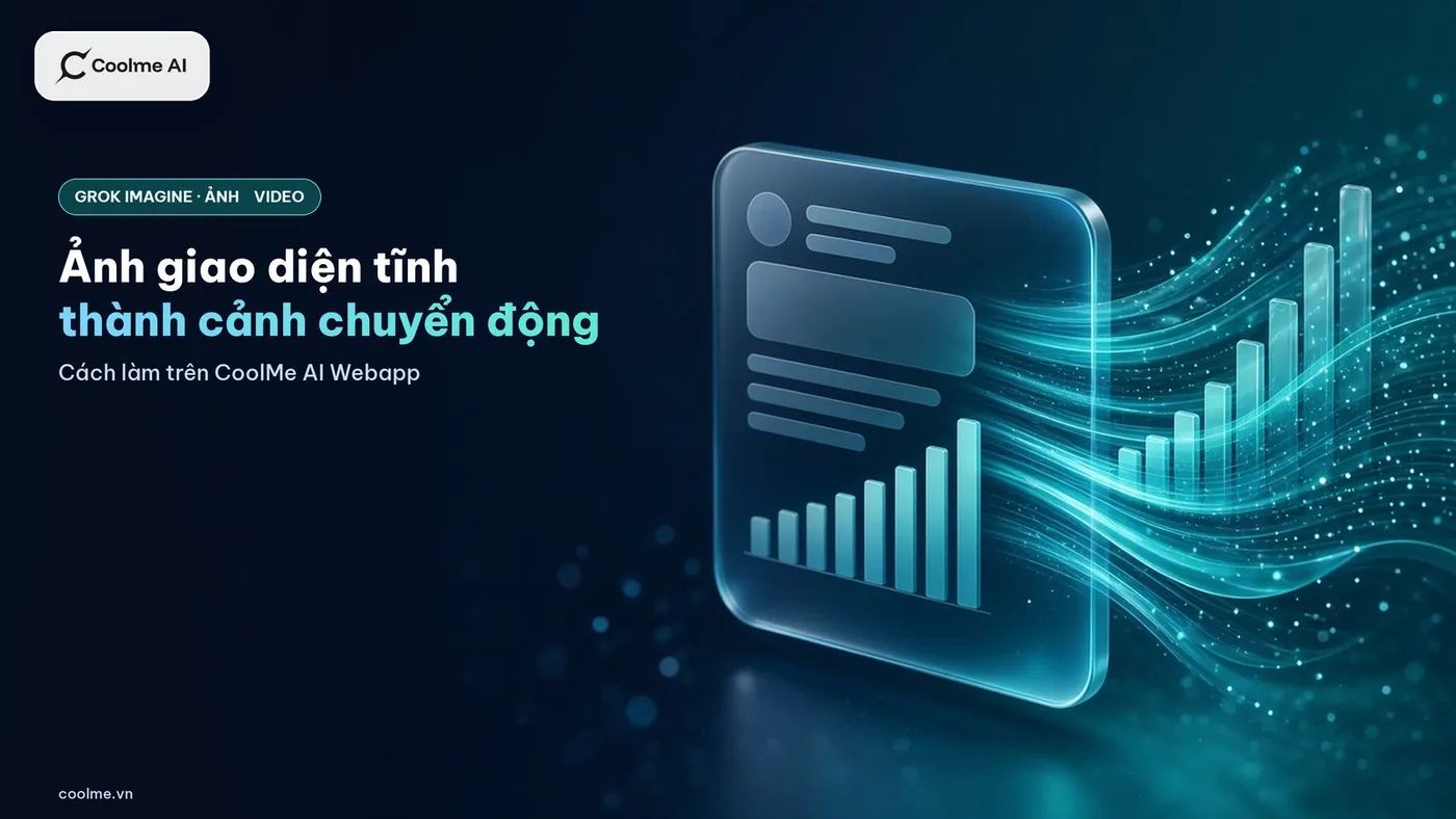 Grok Imagine trên CoolMe: biến ảnh giao diện tĩnh thành cảnh chuyển động cho video giới thiệu Grok Imagine video: biến ảnh giao diện thành cảnh chuyển động
