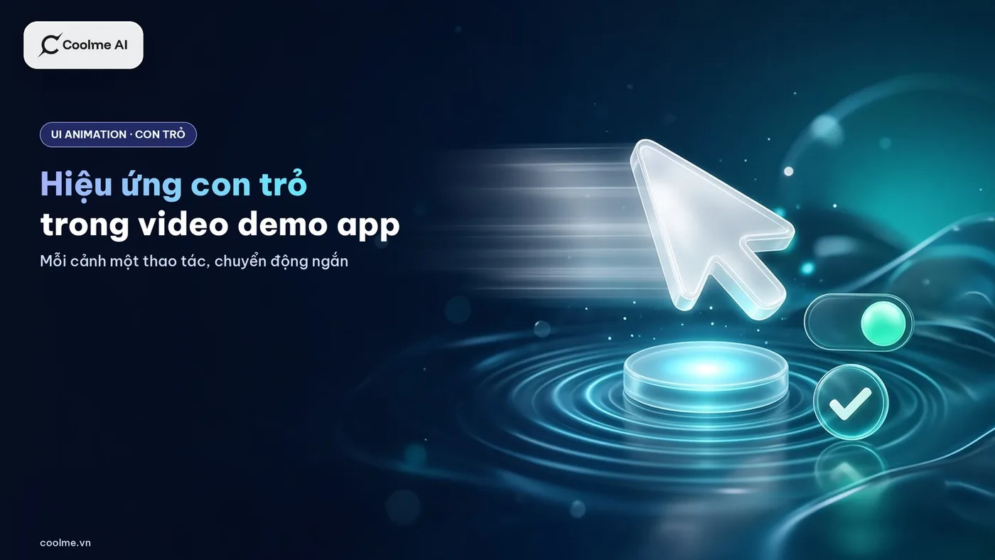 Hiệu ứng con trỏ và thao tác bấm trong video demo app: làm sao cho tự nhiên, không rối Hiệu ứng con trỏ, UI animation cho video demo app